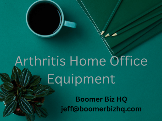arthritis home office equipment