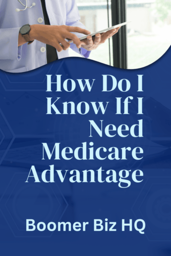 how do I know if I need medicare advantage